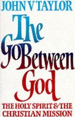 Cover of The Go Between God - The Holy Spirit & the Christian Mission
